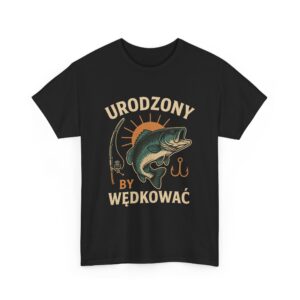 „Urodzony, by wędkować” – Koszulka dla prawdziwego wędkarza